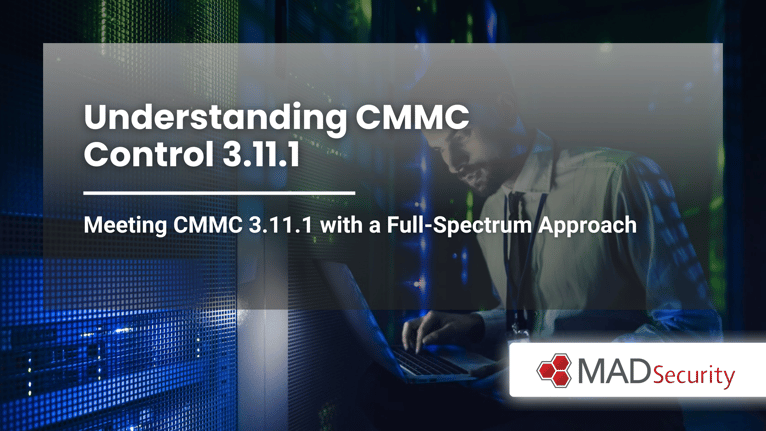 Understanding CMMC Control 3.11.1: Comprehensive Risk Assessments